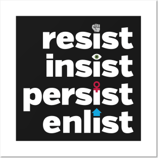 RESIST, INSIST, PERSIST, ENLIST Posters and Art